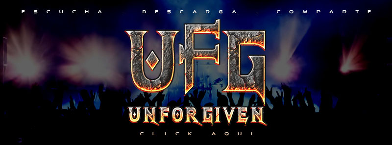 UFG — Unforgiven. Escucha, descarga, comparte. Click aquí.